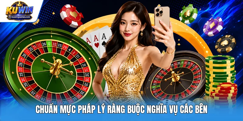 Chuẩn mực pháp lý ràng buộc nghĩa vụ các bên