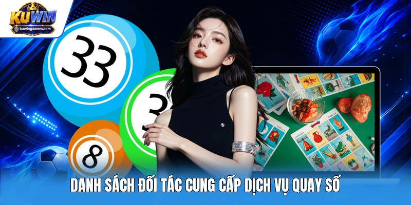 Danh sách đối tác cung cấp dịch vụ quay số