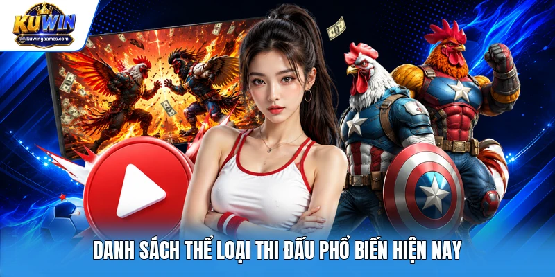 Danh sách thể loại thi đấu phổ biến hiện nay