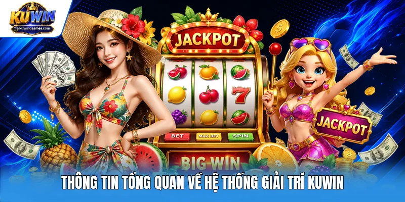 Thông tin tổng quan về hệ thống giải trí Kuwin
