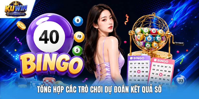 Tổng hợp các trò chơi dự đoán kết quả số